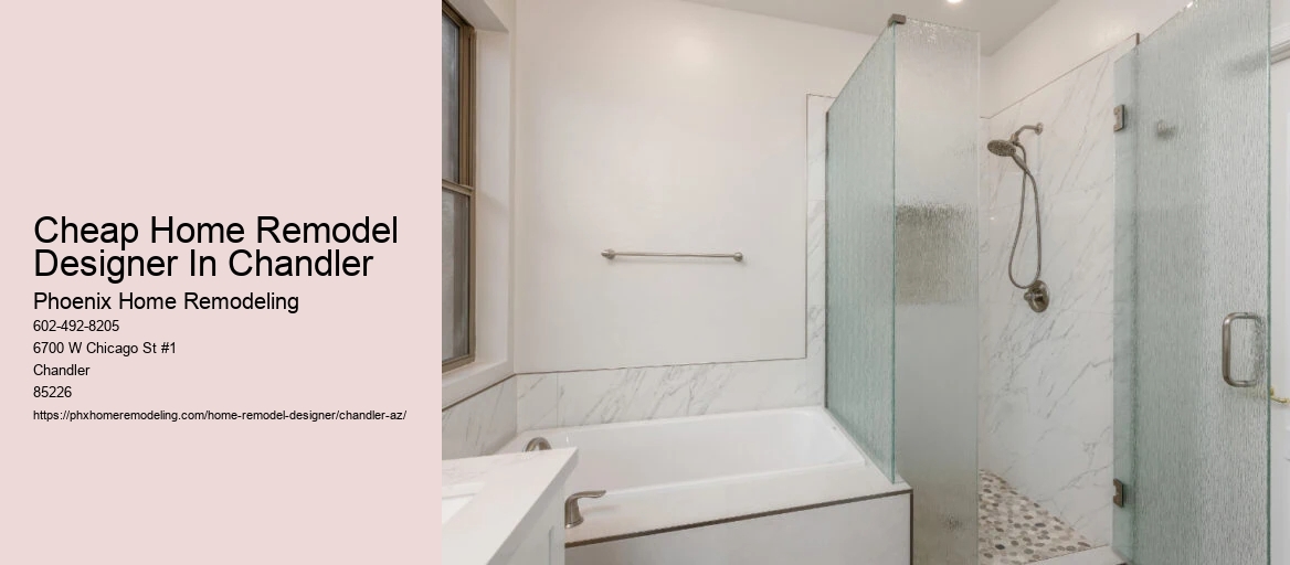 Cheap Home Remodel Designer In Chandler