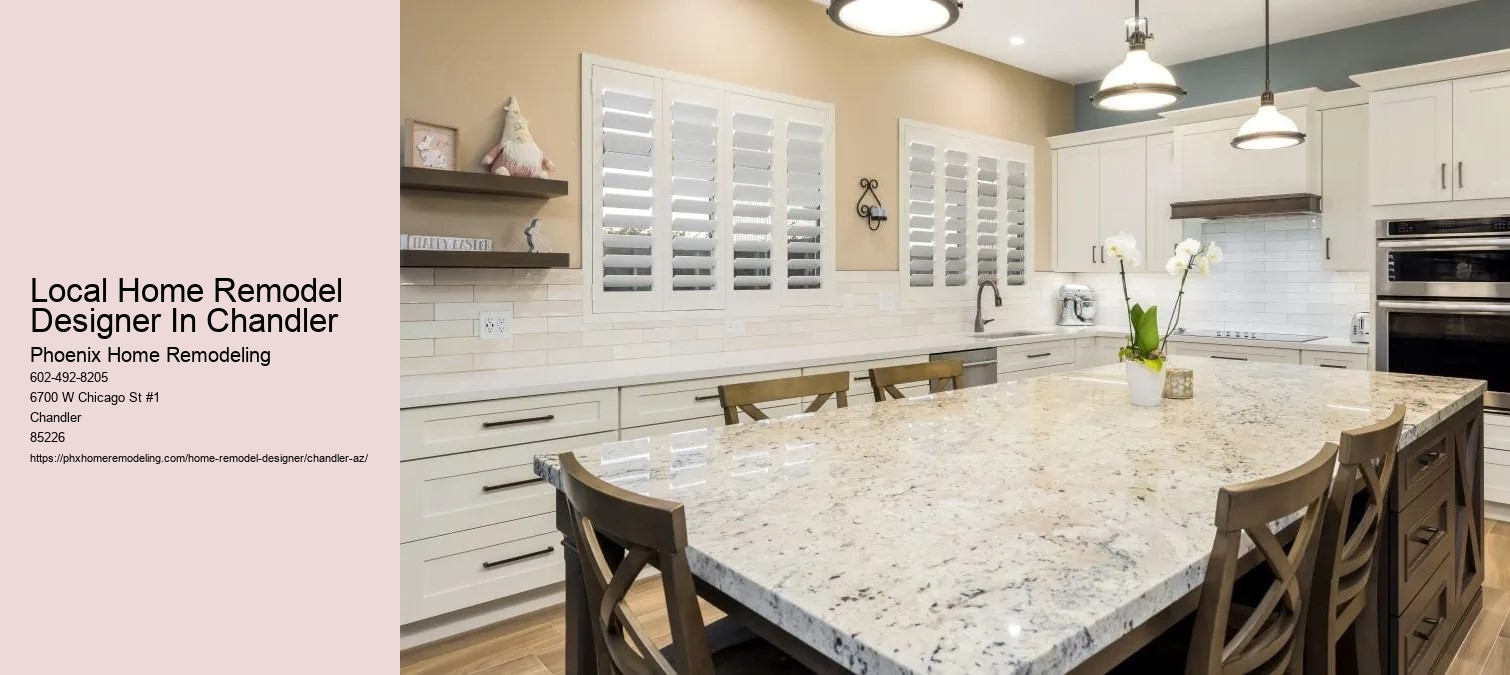Local Home Remodel Designer In Chandler