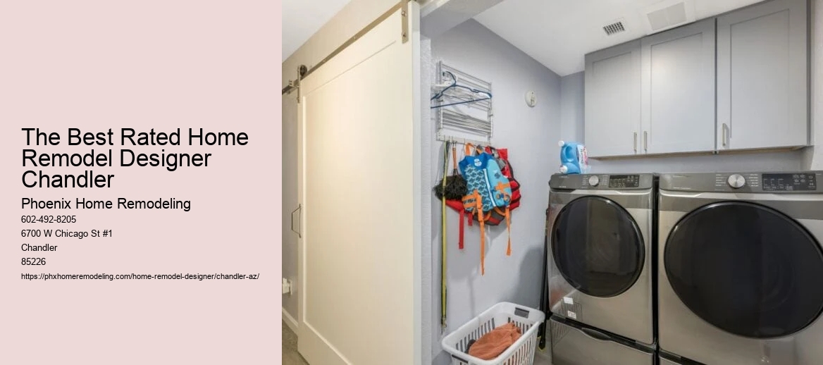 The Best Rated Home Remodel Designer Chandler