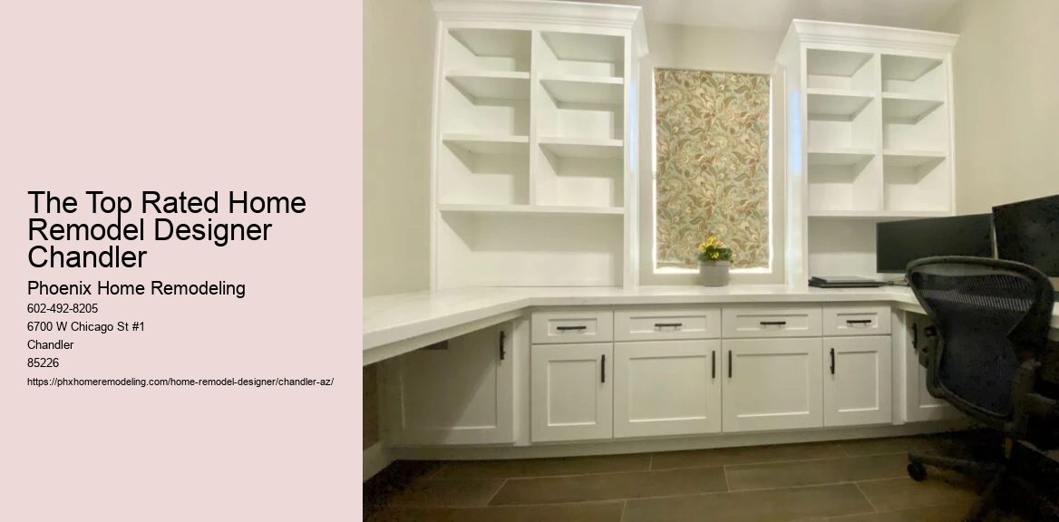 The Top Rated Home Remodel Designer Chandler